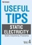 USEFUL TIPS: STATIC ELECTRICITY Vol.4 [Static Electricity Problems]